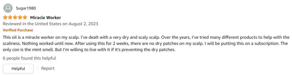 This product works miracles for a dry, scaly scalp.